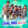 About Chal Bro Daaru Peene Song